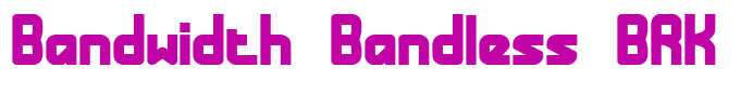 Bandwidth Bandless BRK